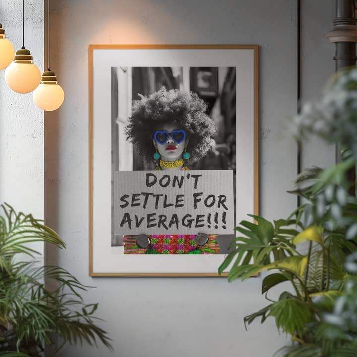 Geben Sie sich nicht mit dem Durchschnitt zufrieden!! Kunstdruck für den Großhandel von Blue Coffee Arts