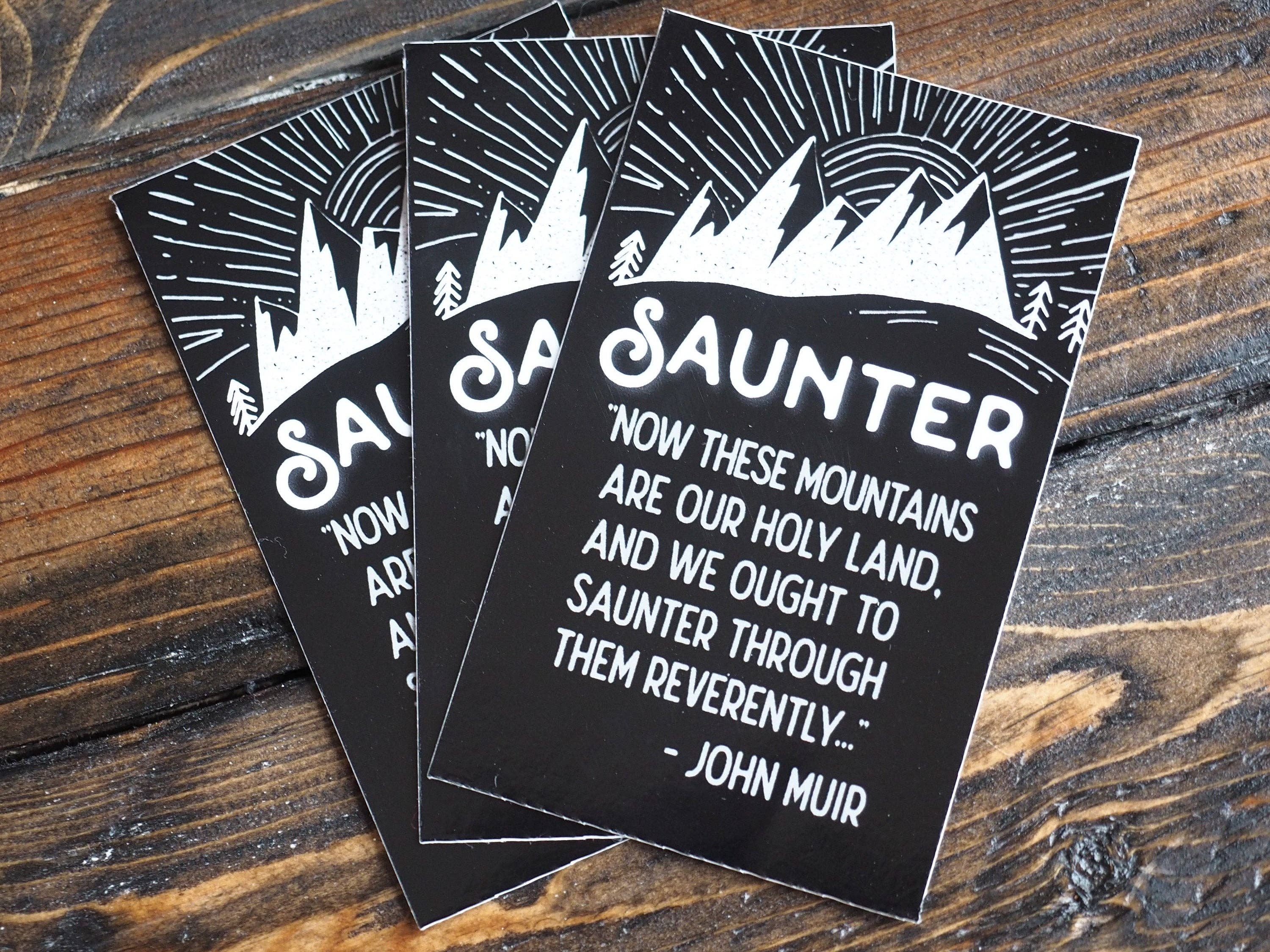 Sentinel Supply - Wholesale Sticker - John Muir Saunter Quote Sticker2