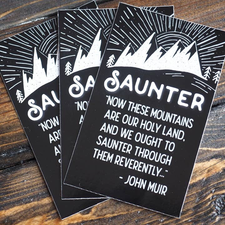 Sentinel Supply - Wholesale Sticker - John Muir Saunter Quote Sticker2