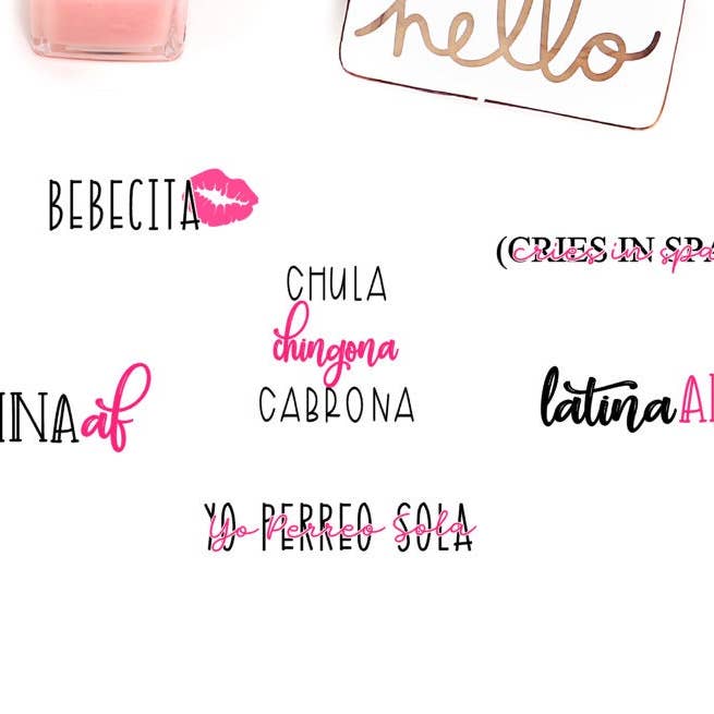 Latina - Bebecita - Chula - Chingona - Cabrona - Cries In Spanish - Yo Perreo Sola - Latina AF - Vinyl Sticker - Hispanic - Mexican for wholesale by Wild & Wicked Designs