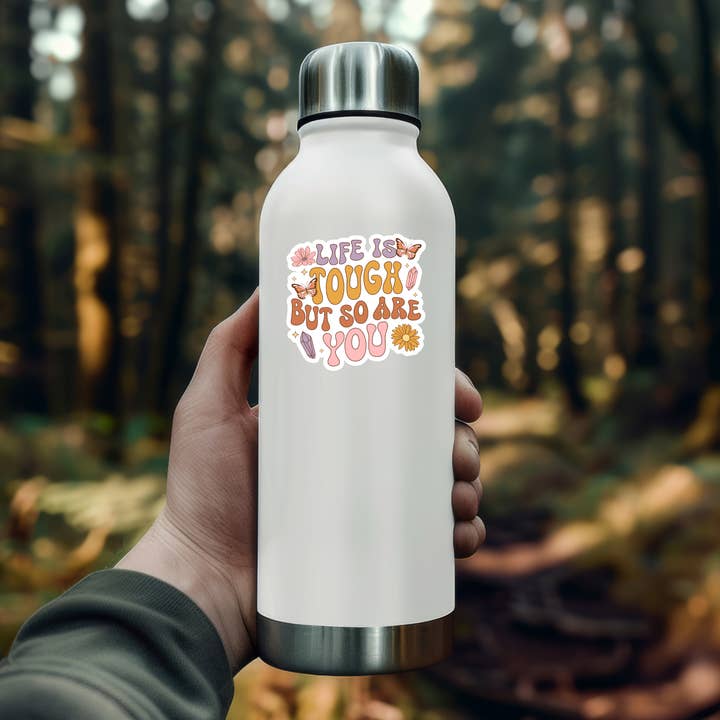 Ashlish Designs – wholesale Sticker – Life is Tough But So Are You Vinyl Stickers3