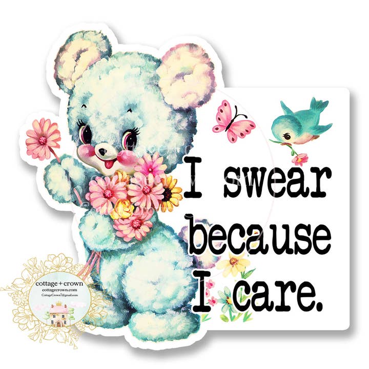 cottage + crown - Wholesale Sticker - I Swear Because I Care Bear Vinyl Decal Sticker