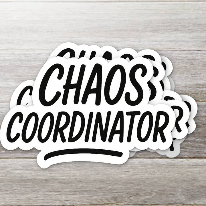 Chaos Coordinator – Vinyl Sticker for wholesale by Ozark Sticker Company