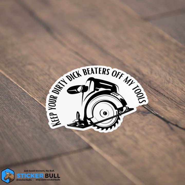 Sticker Bull – Engroshandel Klistermærke – Hold dine beskidte pikpiskeris væk fra mit værktøjs klistermærke3