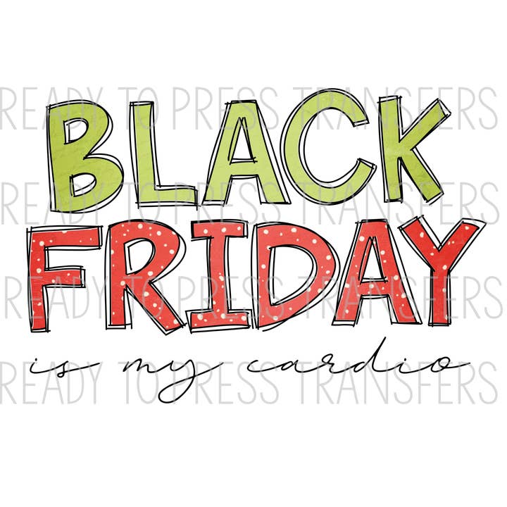 Le Black Friday est mon cardio - Sublimation Transfer T278 pour la vente par BreezePrintCo