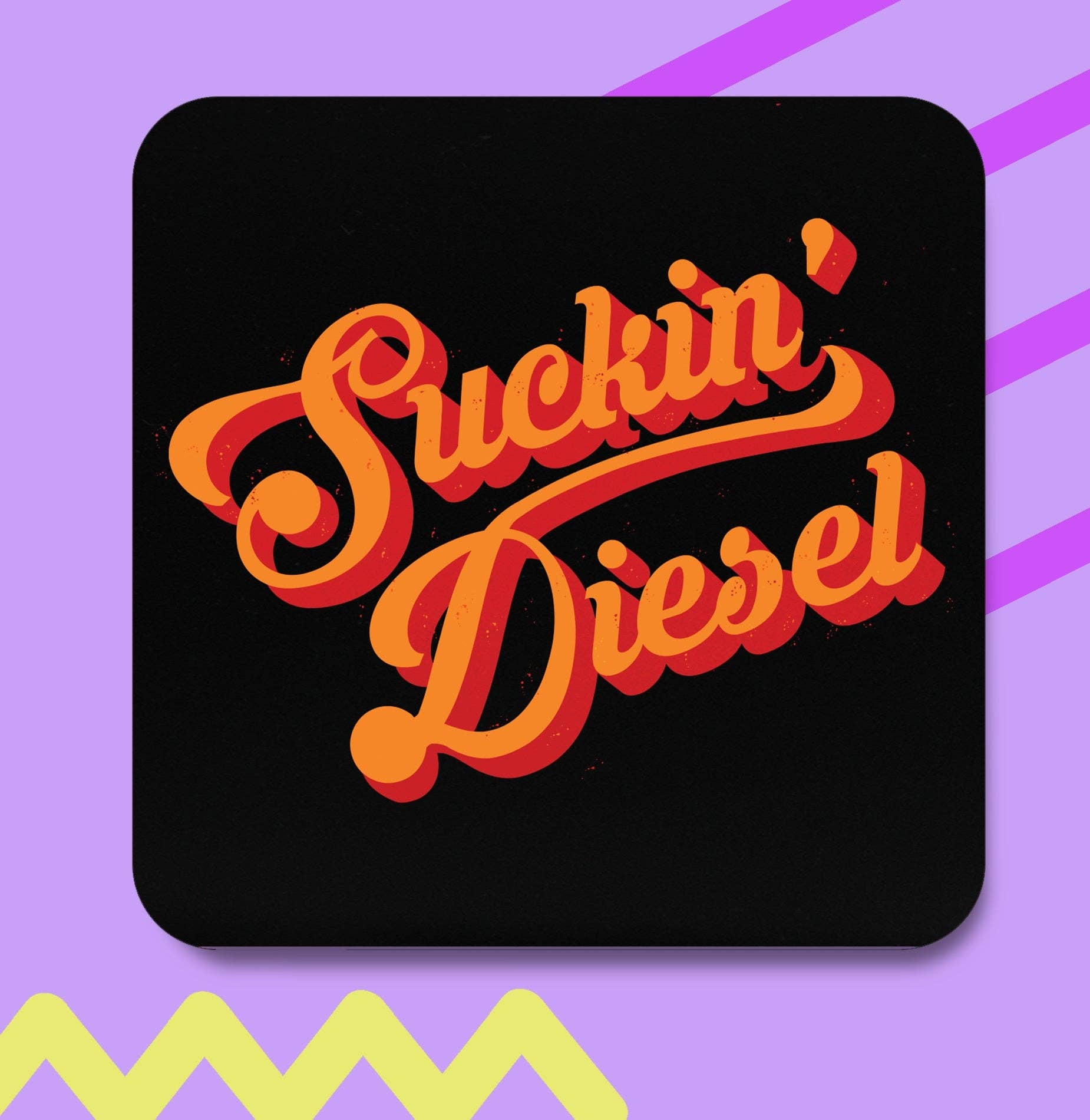 Maktus - Wholesale Coasters - Suckin' Diesel Coaster