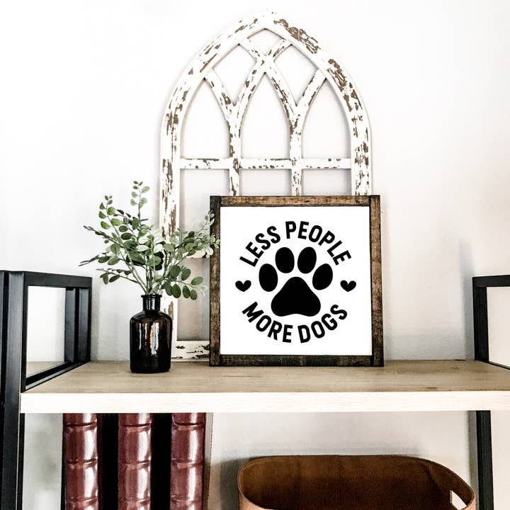 Less People More Dogs Wood Sign for wholesale by Dakota + Pine Design Co.