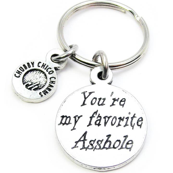 You're My Favorite A$$Hole Key Chain Expressions Love for wholesale by Chubby Chico Charms