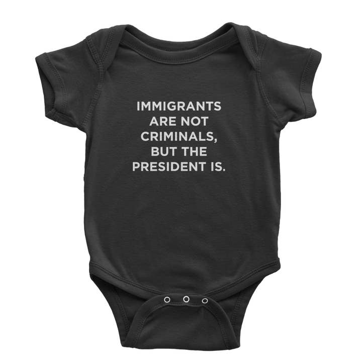 Immigrants Are Not Criminals Infant One-Piece Romper Bodysuit Or Toddler T-shirt for wholesale by Expression Tees