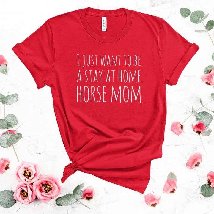 Stay At Home Horse Mom T-Shirt - Over 150 Colors! for wholesale by Bow-Dacious Designs