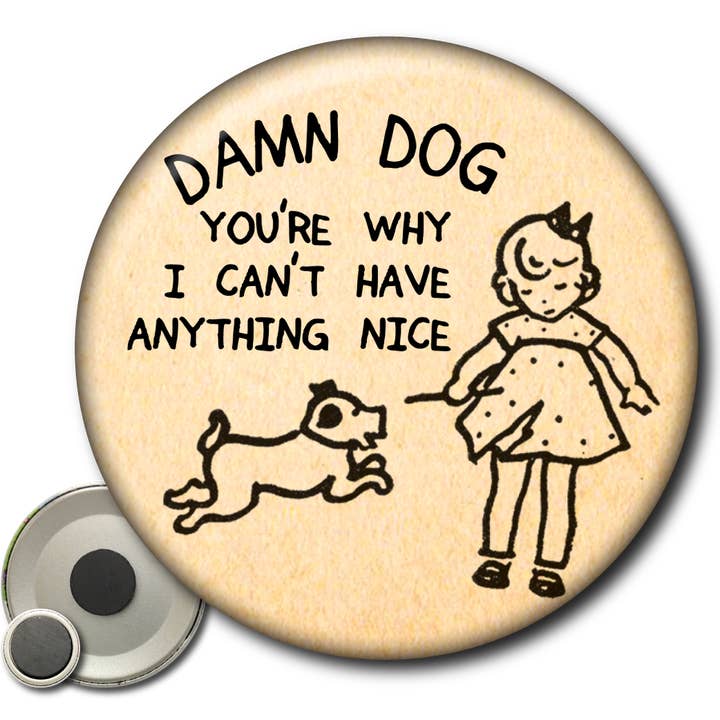 Jäkla hund, du är anledningen till att jag inte kan ha något fint – Magnet för wholesale av Static Cat Studio