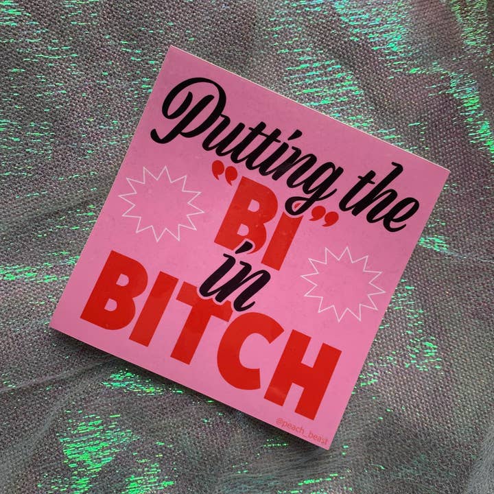 Peach Beast - Wholesale Sticker - Putting The Bi In Bitch Sticker0