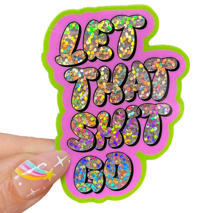 Charley Taylor Art - Wholesale Sticker - Let That Shit Go Y2K glittersticker1