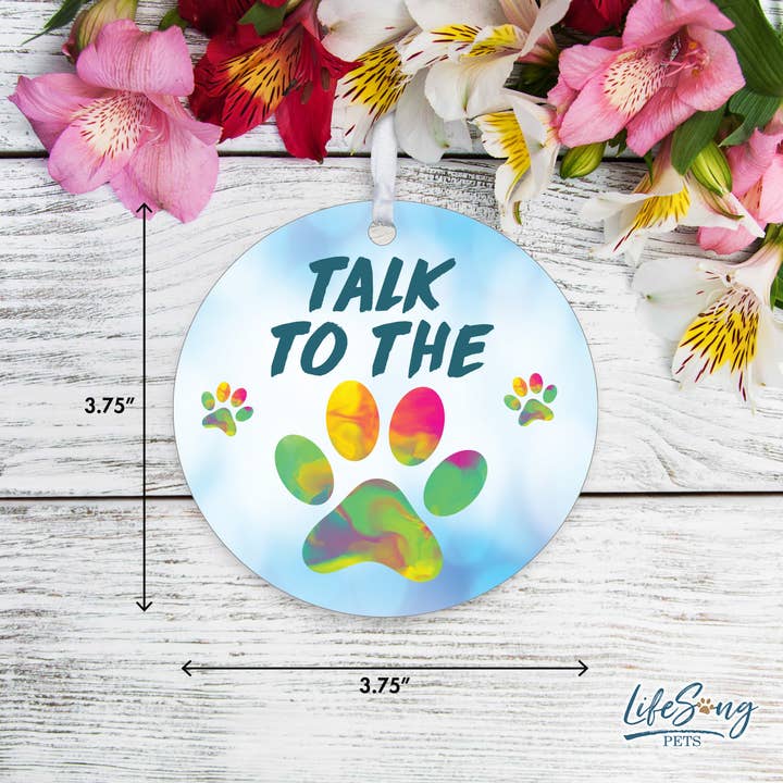 LifeSong Milestones - Wholesale Ornament - Pet Everyday Pawprint Home Decor: Talk To The Paw Ornament2
