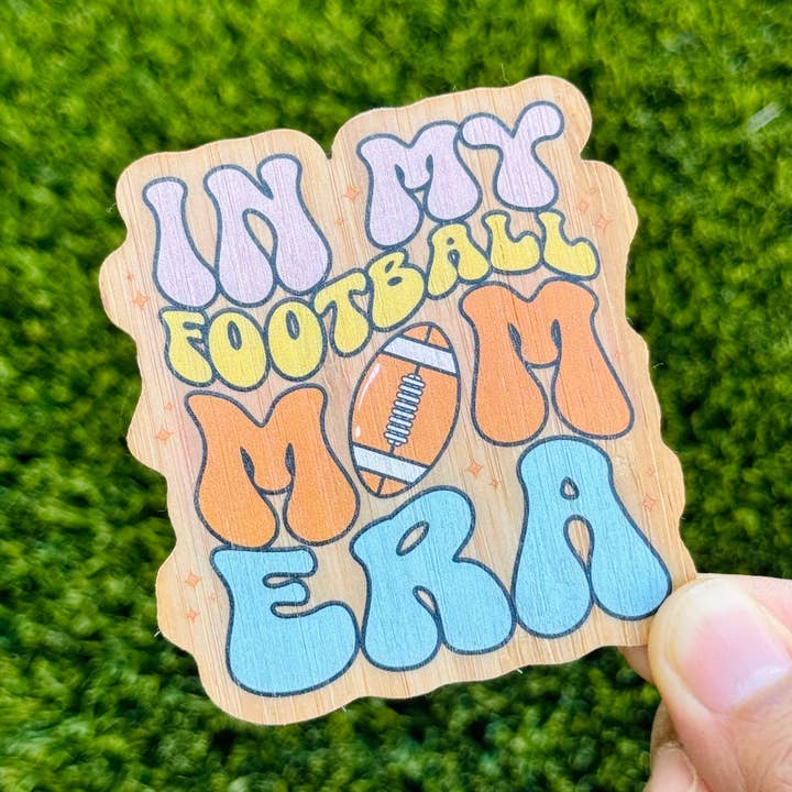 "In My Football Mom Era" Bamboo Wood Sticker, Made in Las Vegas for wholesale by AFK Design Co