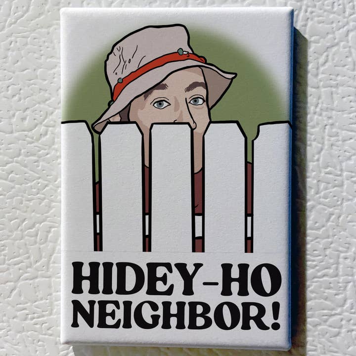 The Red Swan Shop – wholesale Magnet – Souvenir Magnet - Home Improvement - Hidey-Ho Neighbor