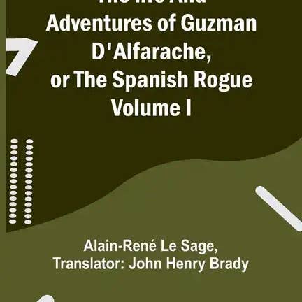 Books by splitShops - Wholesale Classics - The life and adventures of Guzman D'Alfarache, or the Spanish Rogue Volume I - Paperback