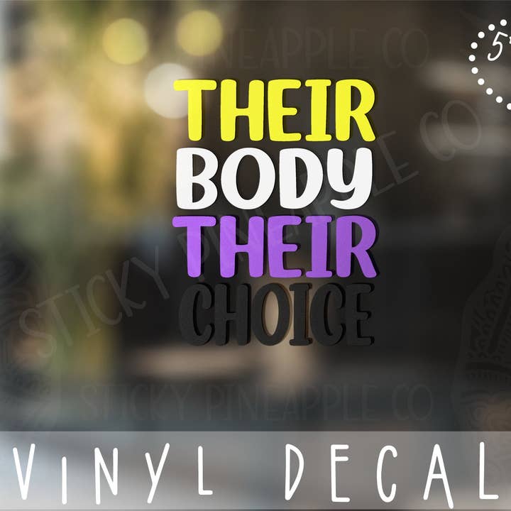 THEIR Body THEIR Choice Vinyl 5" Decal | Non-Binary Colors | Pro Choice | Weatherproof Vinyl Decal | 5" Decal | For Your Car And More! for wholesale by Sticky Pineapple Co
