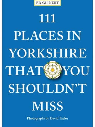111 luoghi nello Yorkshire da non perdere (111 luoghi in .... che non devi perdere) di Ed Glinert per la vendita all'ingrosso da parte di Boon Books