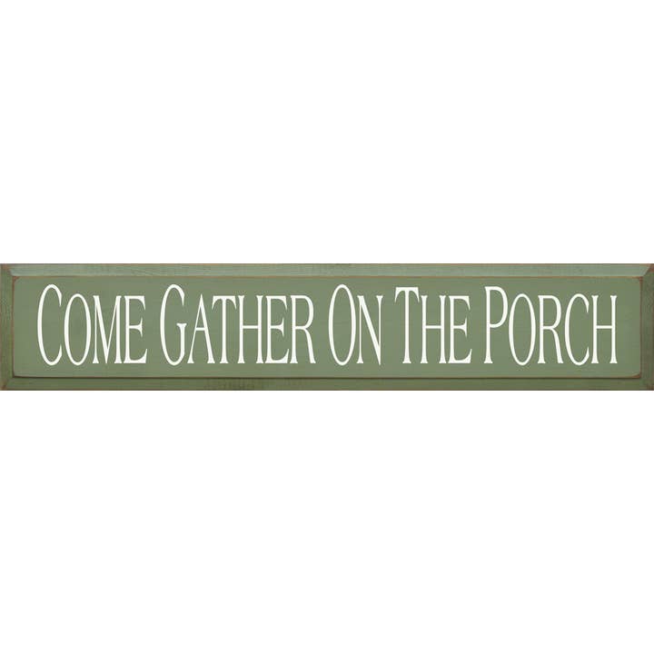 Come Gather on the Porch Wood Sign for wholesale by SAWDUST CITY