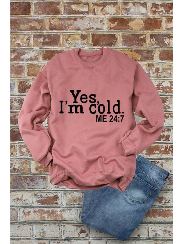 Top Avenue - Wholesale Graphic Sweatshirt - Women's - Yes I'm Cold, Me 24:7, Winter, Unisex Crewneck Fleece Sweatshirts1