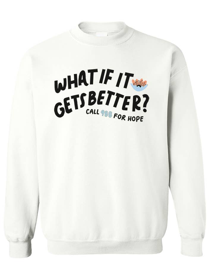 988 Was ist, wenn es besser wird? /Du bist geliebt, du bist keine Bürde, du bist wichtig (beinhaltet einen Backprint!) - Sweatshirt für den Großhandel von Self-Care Is For Everyone