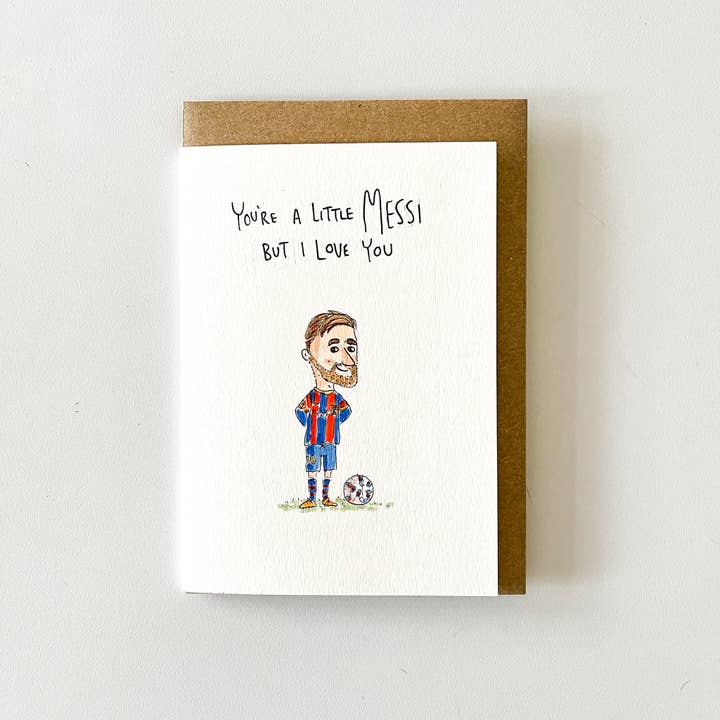 Well Drawn - Wholesale Love Card - You're a Little Messi but I Love You