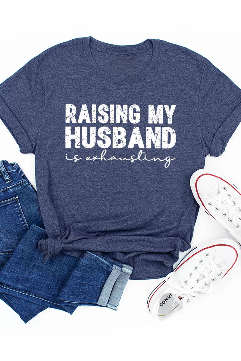 COLORBEAR - Wholesale Screen Printed T-Shirt - Women's - RAISING MY HUSBAND IS EXHAUSTING UNISEX SHORT SLEEVE6