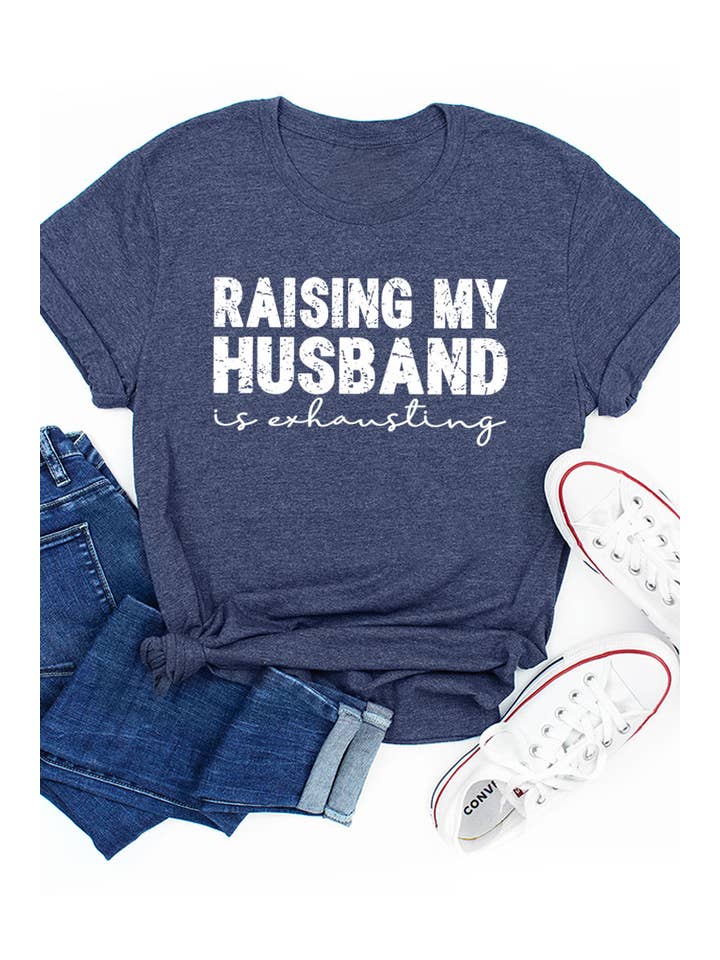 COLORBEAR - Wholesale Screen Printed T-Shirt - Women's - RAISING MY HUSBAND IS EXHAUSTING UNISEX SHORT SLEEVE6