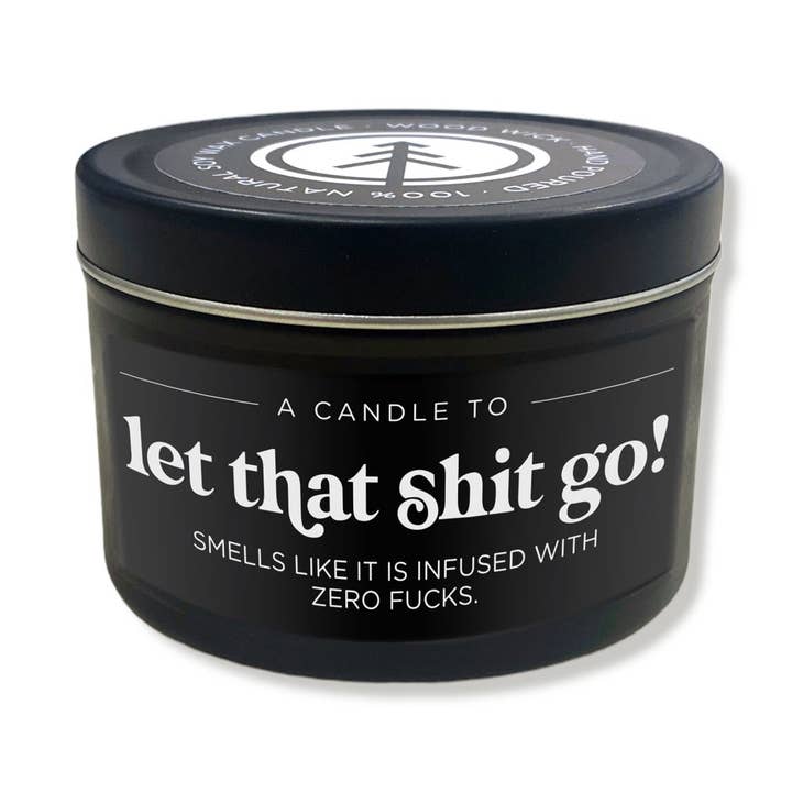 Let That Shit Go | Bougie à mèche en bois pour la vente par Pinetree Innovations
