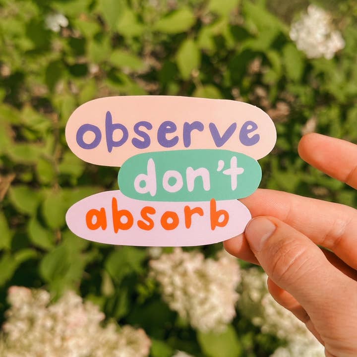 Sticky Business - Wholesale Sticker - Observe Don't Absorb Sticker