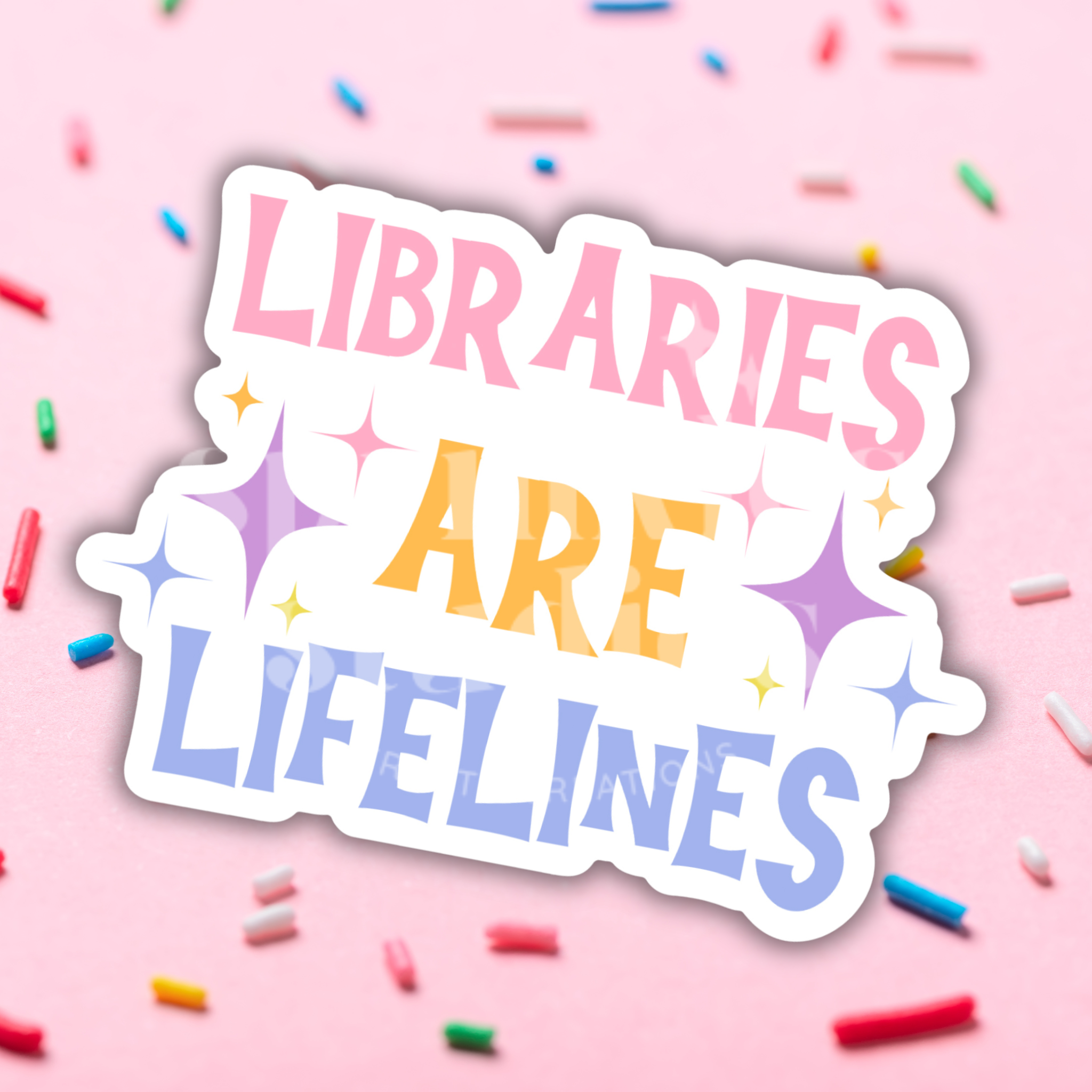 Sprinkles Studios - Wholesale Sticker - Libraries Are Lifelines Vinyl Sticker0
