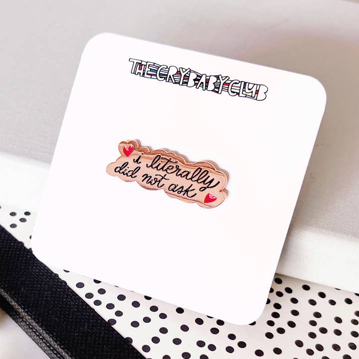 Literally Enamel Pin for wholesale by The Crybaby Club