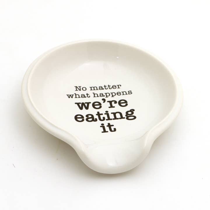 Lenny Mud - Wholesale Spoon Rest - Funny spoon rest, No matter what happens we're eating it1