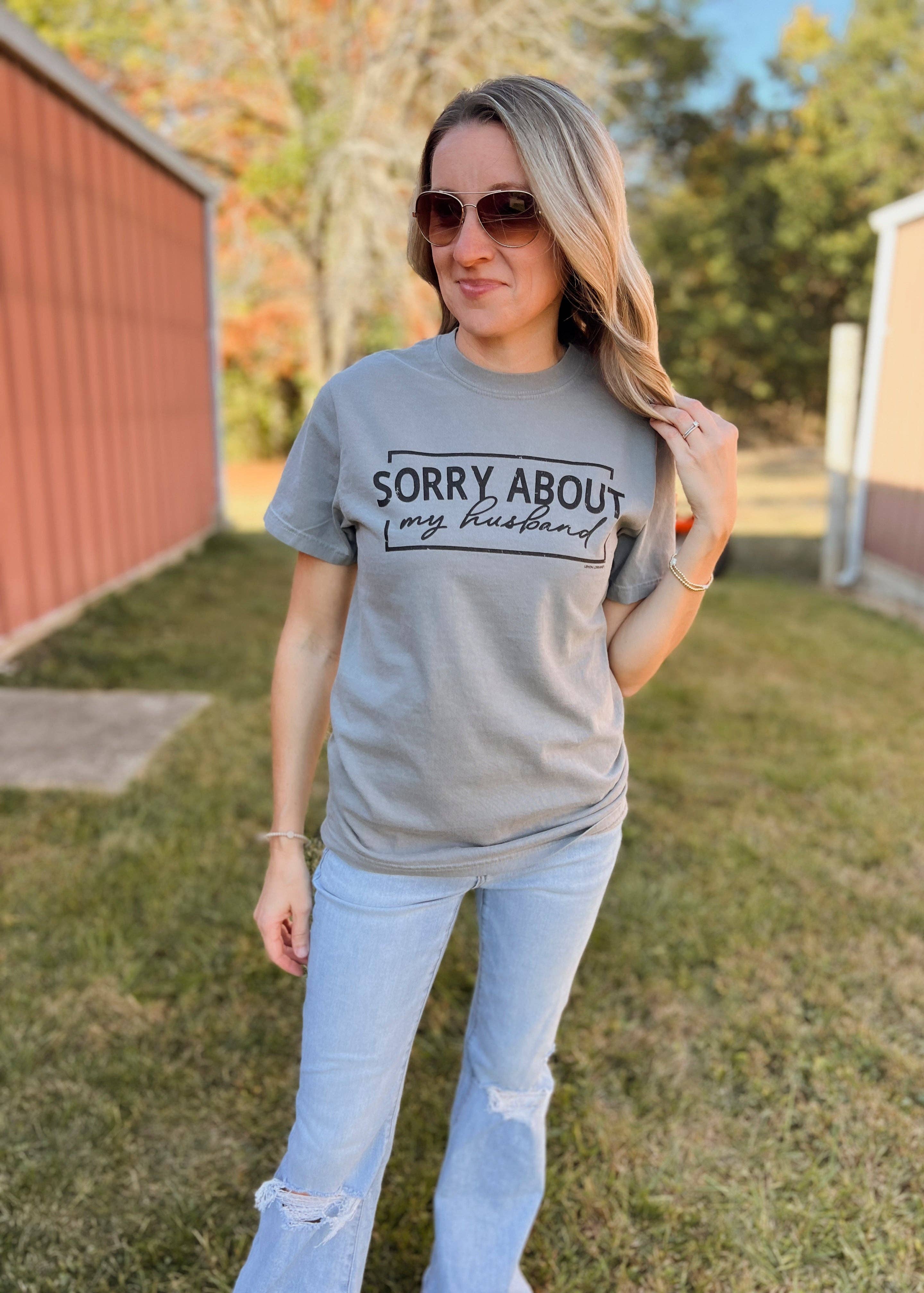 Lemon Lorraine's LLC - Wholesale Screen Printed T-Shirt - Women's - SORRY ABOUT HUSBAND - Graphic Tee9