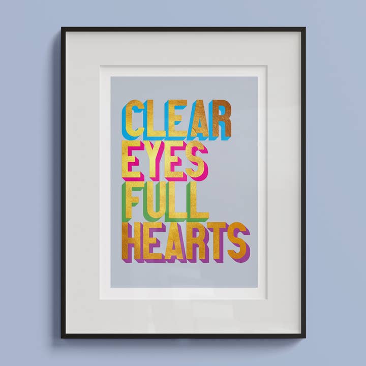 Clear Eyes Full Hearts Art Print for wholesale by Hands & Hearts