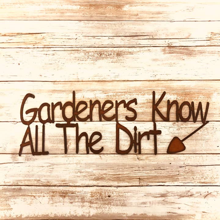 Universal Ironworks USA - Wholesale Sign - Gardner's Know all the Dirt Funny Garden Sign