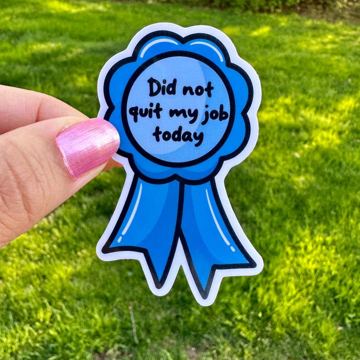 Blue Ribbon Adult Award Did Not Quit My Job Today Sticker for wholesale by Fishbiscuit Designs