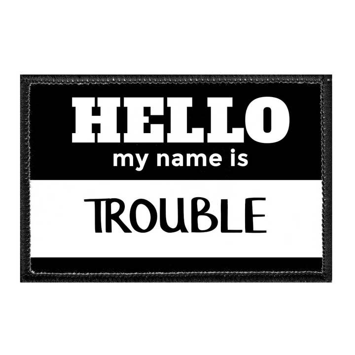 Hello My Name Is Trouble - Patch amovible pour la vente par Pull Patch