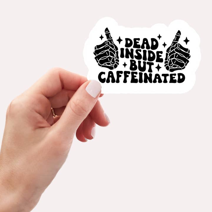 Dead Inside But Caffeinated Funny Sticker – Coffee Humor for wholesale by Crimson and Clover Studio