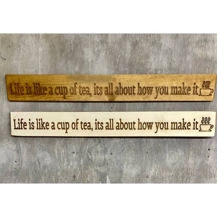 Life is like a cup of tea, it's how you make it - 80cm for wholesale by Ragdoll Home