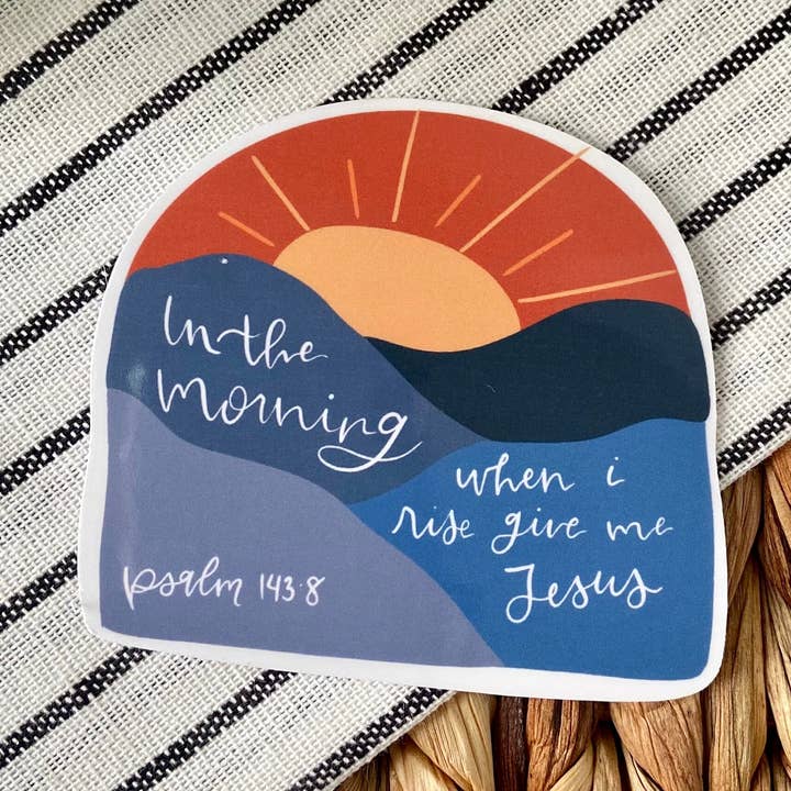 In The Morning Give me Jesus Sticker for wholesale by Raydiant Goods