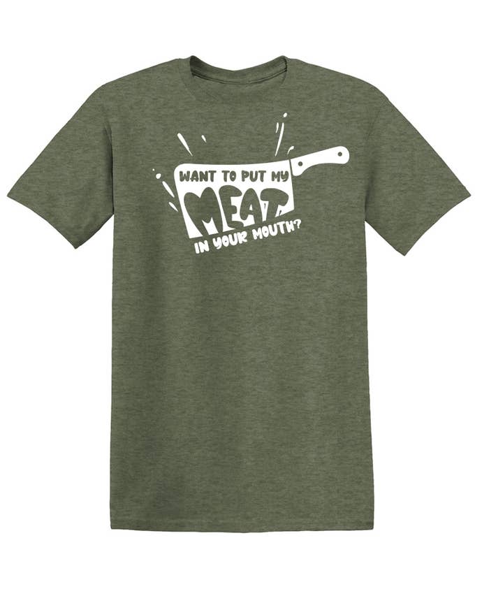 Feelin Good Tees - Wholesale Screen Printed T-Shirt - Unisex - Want To Put My Meat..23