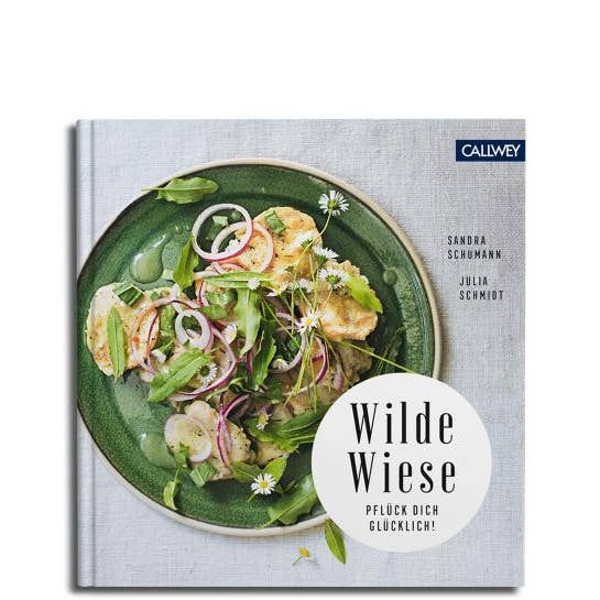 Callwey GmbH – Großhandel Kochbücher & Essen – Wilde Wiese. Pflück dich glücklich! (Deutsch)