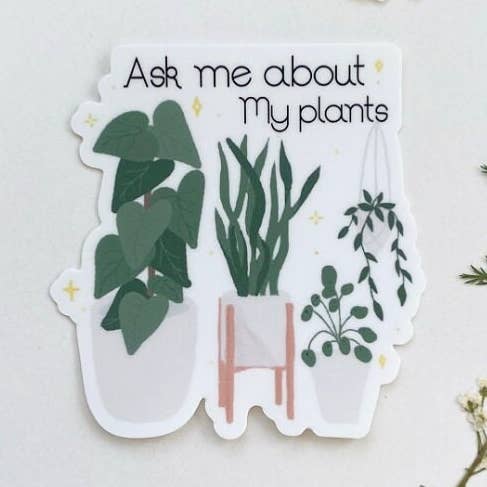 Autocollant en vinyle « Ask Me About My Plants », imperméable et résistant aux intempéries pour la vente par iEmCreative