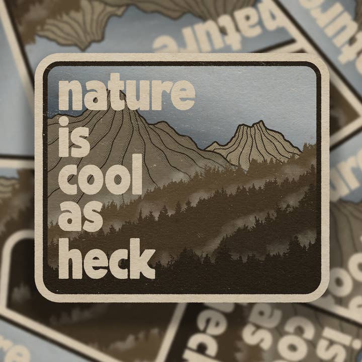 Nature Is Cool As Heck Vinyl Sticker for wholesale by SheeleyCo
