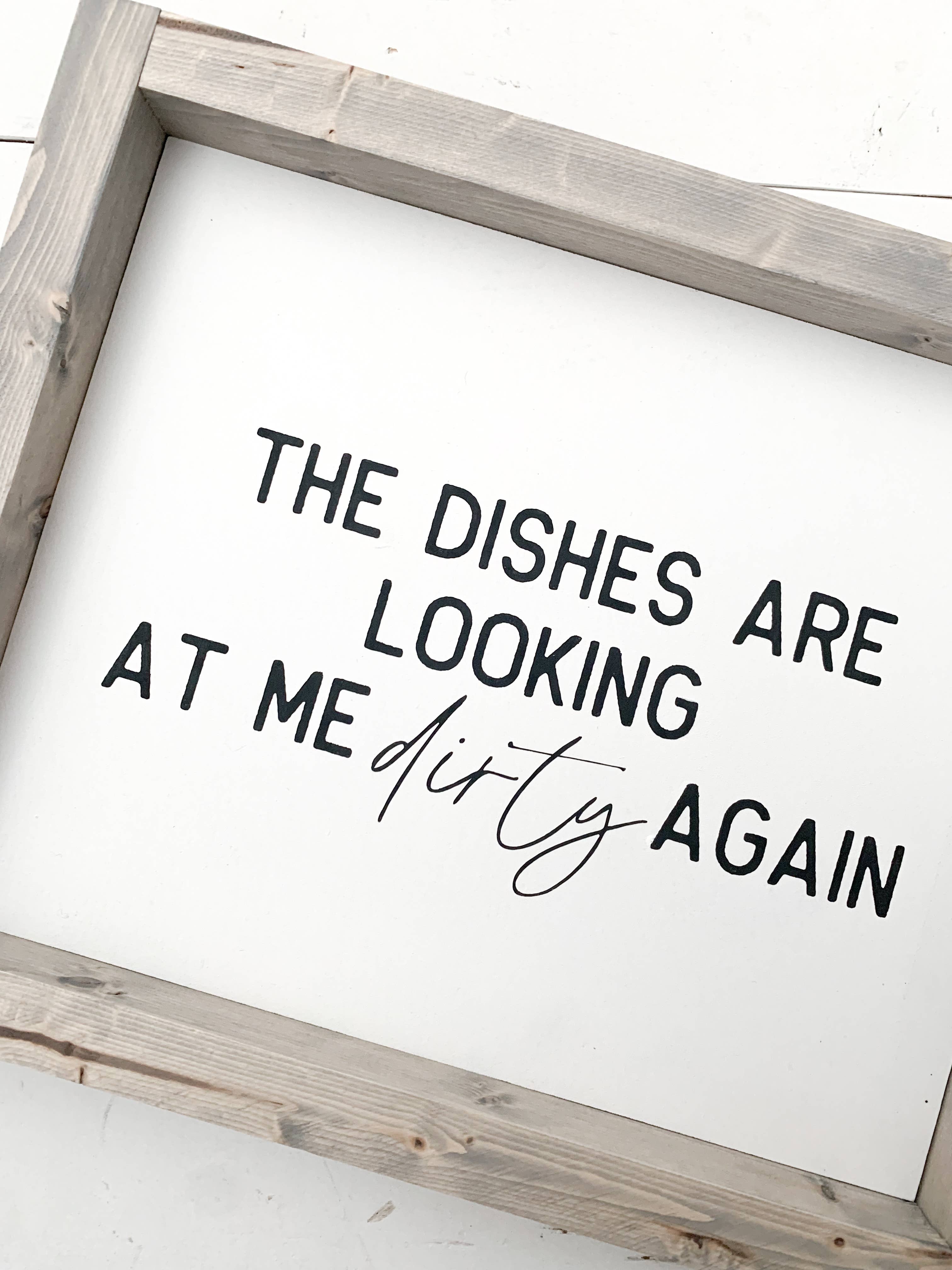 Ashwood Designs - Wholesale Sign - The dishes are looking at me dirty again1