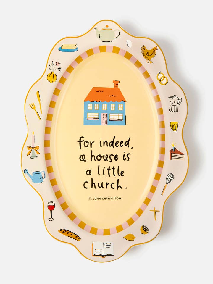 A House is a Little Church Platter for wholesale by Be A Heart