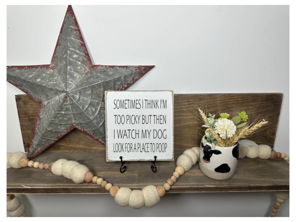 DUDLEY'S COTTAGE & GIFTS 2 - Wholesale Sign - SOMETIMES I THINK I'M TOO PICKY