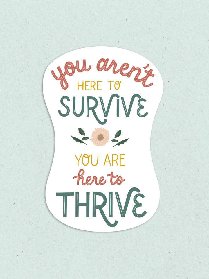 Here To Thrive Encouraging Mental Health Die Cut Sticker for wholesale by StephKay Designs